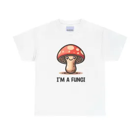 I'm a Fungi T-shirt
