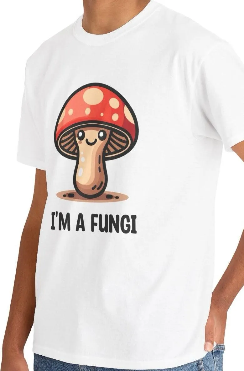 I'm a Fungi T-shirt